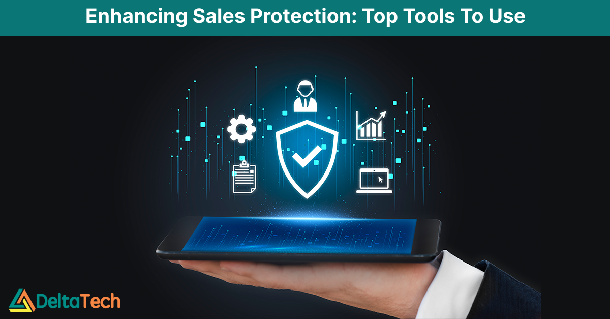 Enhancing Sales Protection: Top Tools To Use